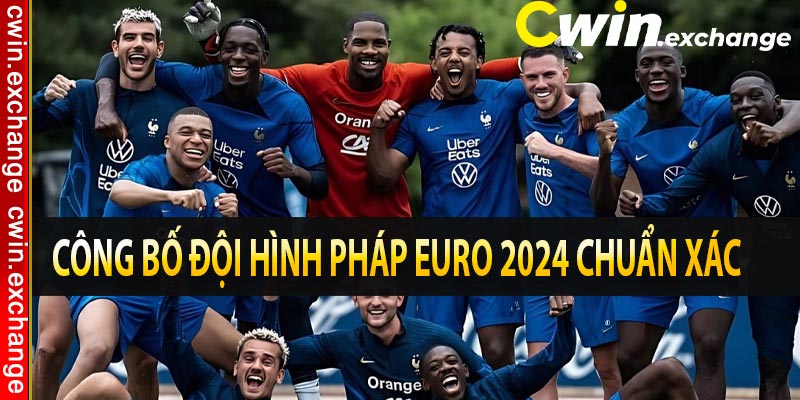 Công bố đội hình Pháp Euro 2024 chuẩn xác 